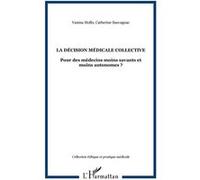 La décision médicale collective Pour des médecins moins savants et moins autonomes ? - Catherine Sauvagnac - L'harmattan - broché - Essai