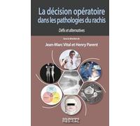 La décision opératoire dans les pathologies du rachis