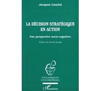 La décision stratégique en action
