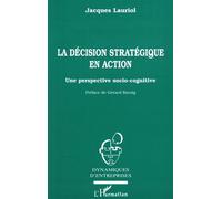 La décision stratégique en action