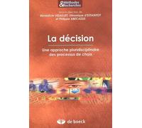 La décision: Une approche pluridisciplinaire des processus de choix