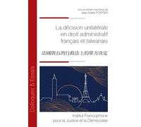 La décision unilatérale en droit administratif français et taïwanais - Jean-Marie Pontier - Inst.francophone Pour La Justice Et Democratie - broché - Etude