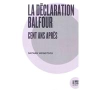 La Déclaration Balfour - Cent Ans Après