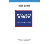 La déclaration du président, une fiction politique - Marc d' Héré - De Passy - broché - Roman
