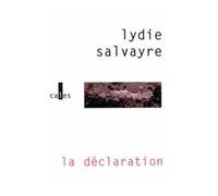La déclaration - Lydie Salvayre - Verticales - broché - Roman
