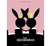La Déclaration - Philippe Jalbert - Seuil Jeunesse - relié - Album jeunesse dès 3 ans