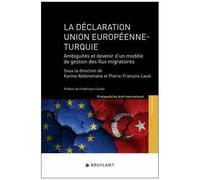 La Déclaration Union Européenne - Turquie - Ambiguïtés Et Devenir D'un Modèle De Gestion Des Flux Migratoires