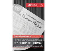 La Déclaration Universelle Des Droits De L'homme - Le Combat Pour Les Libertés Fondamentales