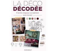 La déco décodée L'art de composer son intérieur - Aude Marlat - Marabout - broché - Guide