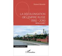 La décolonisation de l'Empire russe (1992-2016): Mythe ou réalité ?