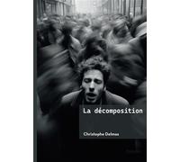 La décomposition - Christophe Delmas - Edilivre-Aparis - broché - Roman