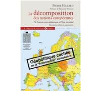 La décomposition des nations européennes Pierre Hillard (Auteur), Edouard Husson (Préface)