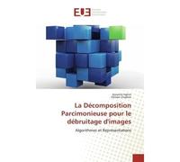 La Décomposition Parcimonieuse pour le débruitage d'images Algorithmes et Représentations - Koraichi Hatim and Otman Chakkor - Universitaires Europeennes - broché - Livre
