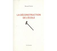La Déconstruction de l'école Journal d'un enseignant 2021-2022 - Renaud Garcia - La Lenteur - broché - Essai