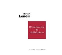 La Déconstruction Du Néolibéralisme