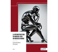 La déconstruction en marche vers un nouveau monde - Claude-René Souquet - Nombre 7 - broché - Récit