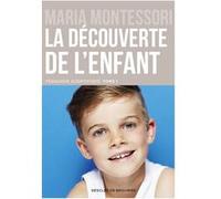 La Découverte de l'enfant Maria Montessori (Auteur), Georgette Bernard (Traduction)