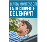 La découverte de l'enfant Maria Montessori (Auteur), M.-R. Cromwell (Traduction)