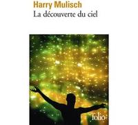 La découverte du ciel Harry Mulisch (Auteur), Isabelle Rosselin (Traduction)