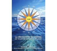 La Découverte Du Monde Par Les Grands Navigateurs Du Passé