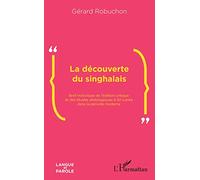 La découverte du singhalais: Bref historique de l'édition critique et des études philologiques à Sri Lanka dans la période moderne
