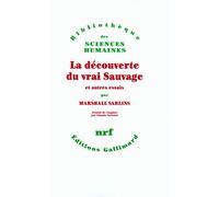 Marshall David Sahlins – La découverte du vrai Sauvage et autres essais – broché