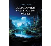 La découverte d'un nouveau monde - Karine Sauton - Baudelaire - broché - Roman