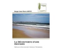 La Découverte d'une Destinée Préface d'Olivier-Jeff KALALA TSHAMALA - Berger Jean-Pierre Mpoyi - Muse Editions - Poche - Roman