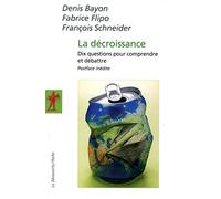 La décroissance: Dix questions pour comprendre et débattre