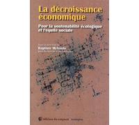 La décroissance économique : Pour la soutenabilité écologique et l'équité sociale