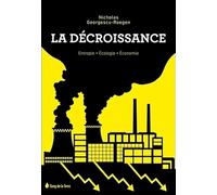 La Décroissance - Entropie - Ecologie - Economie