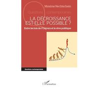 La décroissance est-elle possible ?: Entre les lois de l’Univers et le rêve politique