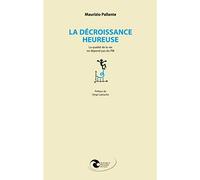 La décroissance heureuse: La qualité de vie ne dépend pas du PIB
