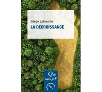 La Décroissance - Serge Latouche - Que Sais-Je - Poche - Etude