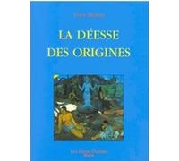La déese des origines Yves Moatty (Auteur)