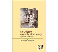 La Déesse aux mille et un visages - Mystères du divin féminin