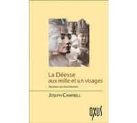 La Déesse aux mille et un visages - Mystères du divin féminin Joseph Campbell (Auteur)