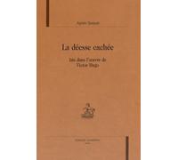 La déesse cachée: Isis dans l¶uvre de Victor Hugo