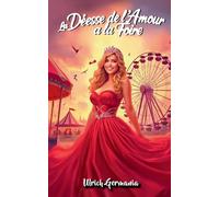 La Déesse de l'Amour à la Foire: Un parc d'attractions avec une touche mystique