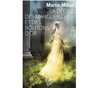 La déesse des marguerites et des boutons d'or Martin Millar (Auteur), Marianne Groves (Traduction)