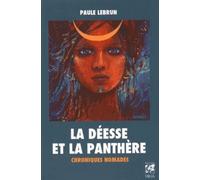 La déesse et la panthère - Chroniques nomades Chroniques d'Extrême-Occident - Paule Lebrun - Vega Eds - broché - Essai