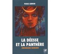 Paule Lebrun – La déesse et la panthère : Chroniques nomades – Chroniques d'Extrême-Occident – Broché