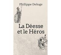 La Déesse et le Héros