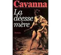 La Déesse mère Cavanna (Auteur)