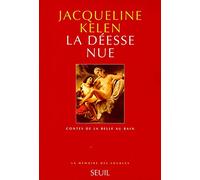 La Déesse nue. Contes de la Belle au bain