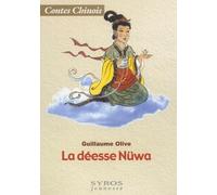 La Déesse Nuwa : Contes chinois