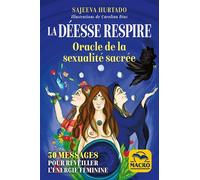La déesse respire Oracle de la sexualité sacrée. 30 messages pour rèveiller l'ènergie fèminine - Sajeeva Hurtado - Macro - Boîte ou accessoire - Guide