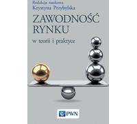 La défaillance du marché en théorie et en pratique - Krystyna Przybylska (Literatur auf Polnisch)