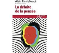La défaite de la pensée Alain Finkielkraut (Auteur)