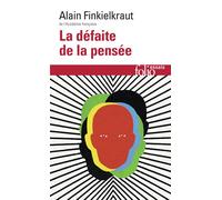 Alain Finkielkraut – La défaite de la pensée – Gallimard